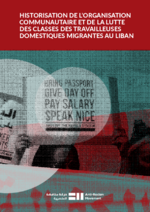 Historisation de l'organisation communautaire et de la lutte des classes des travailleuses domestiques migrantes au Liban
